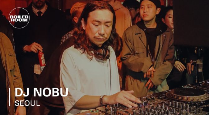 DJ Nobu live at Boiler Room BUDx Seoul DJ Set
