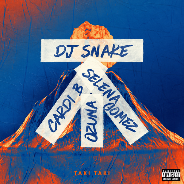 Taki Taki (feat. Selena Gomez, Ozuna & Cardi B) - Single DJ Snake