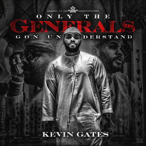 #NewMusic - Only the Generals Gon Understand - EP Kevin Gates