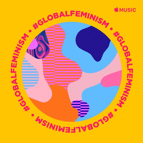 #GlobalFeminism - Apple Music Playlist