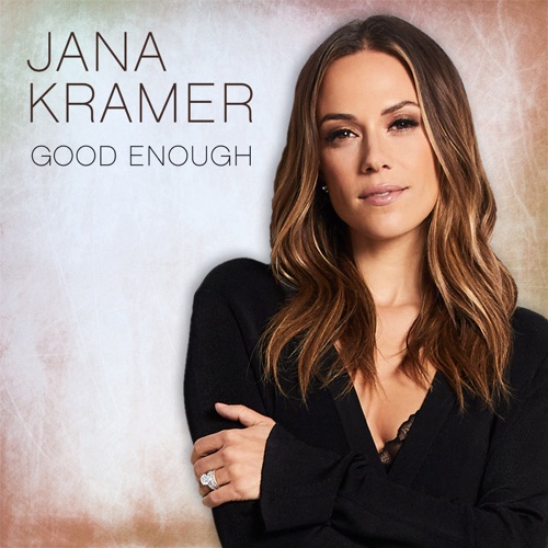 Good Enough - Jana Kramer (listen)