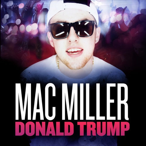 Donald Trump by Mac Miller