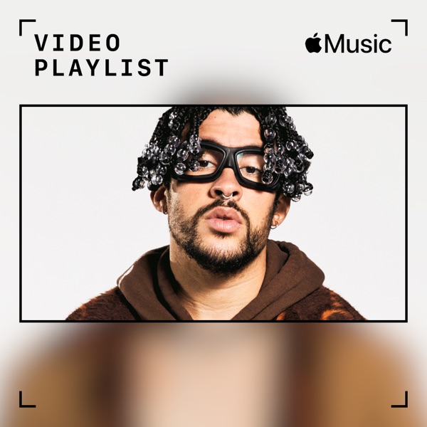 Bad Bunny Video Essentials PLAYLIST ∙ 2021 Apple Music Urbano Latino